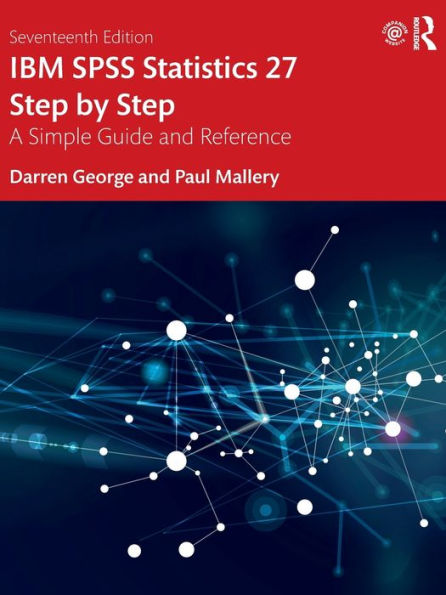 IBM SPSS Statistics 27 Step by Step: A Simple Guide and Reference