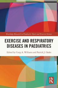 Title: Exercise and Respiratory Diseases in Paediatrics, Author: Craig Williams