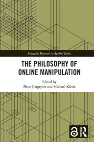 Title: The Philosophy of Online Manipulation, Author: Fleur Jongepier