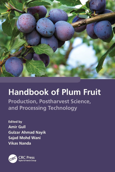 Handbook of Plum Fruit: Production, Postharvest Science, and Processing Technology