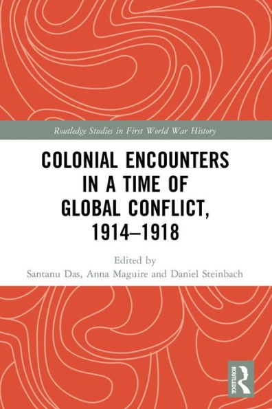 Colonial Encounters a Time of Global Conflict, 1914-1918