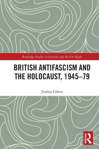 British Antifascism and the Holocaust, 1945-79