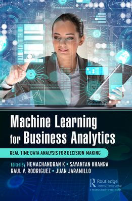 Machine Learning for Business Analytics: Real-Time Data Analysis Decision-Making