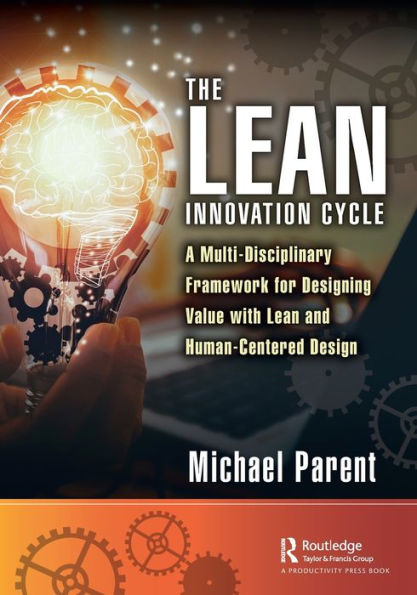 The Lean Innovation Cycle: A Multi-Disciplinary Framework for Designing Value with and Human-Centered Design