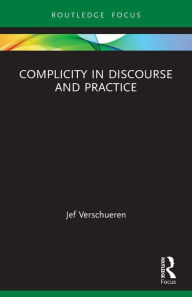 Title: Complicity in Discourse and Practice, Author: Jef Verschueren