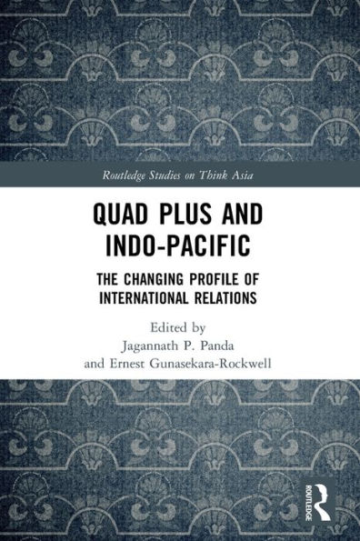 Quad Plus and Indo-Pacific: The Changing Profile of International Relations