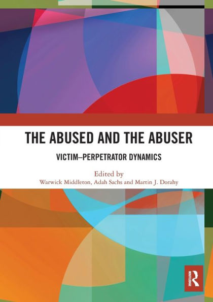 the Abused and Abuser: Victim-Perpetrator Dynamics