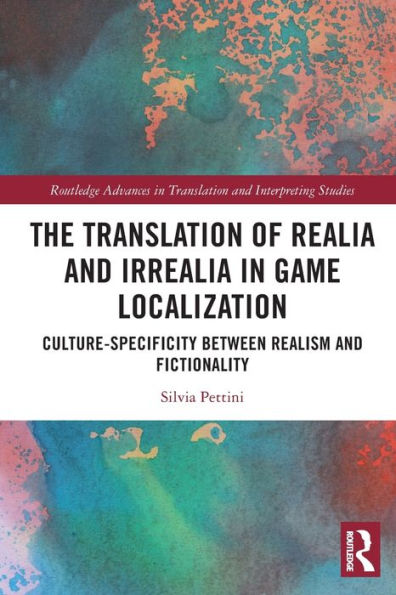 The Translation of Realia and Irrealia Game Localization: Culture-Specificity between Realism Fictionality