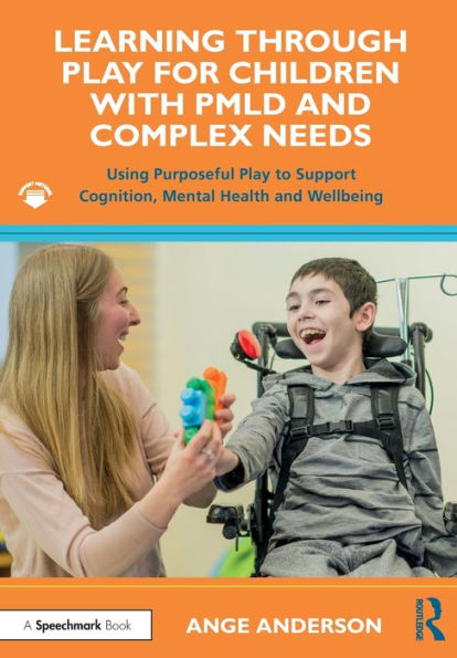 Learning Through Play for Children with PMLD and Complex Needs: Using Purposeful to Support Cognition, Mental Health Wellbeing
