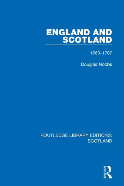 England and Scotland: 1560-1707