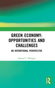 Title: Green Economy: Opportunities and Challenges: An Interntional Perspective, Author: Ishwar C. Dhingra