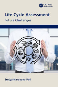 Title: Life Cycle Assessment: Future Challenges, Author: Surjya Narayana Pati