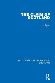 Title: The Claim of Scotland, Author: H. J. Paton