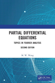 Title: Partial Differential Equations: Topics in Fourier Analysis, Author: M. W. Wong