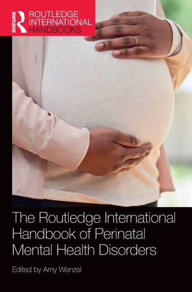 The Routledge International Handbook of Perinatal Mental Health Disorders