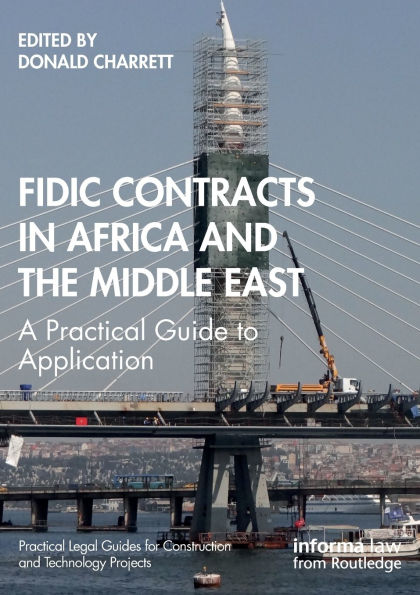 FIDIC Contracts in Africa and the Middle East: A Practical Guide to Application