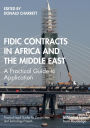 FIDIC Contracts in Africa and the Middle East: A Practical Guide to Application