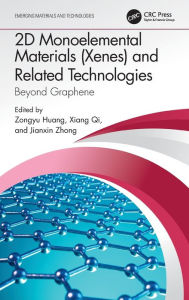 Title: 2D Monoelemental Materials (Xenes) and Related Technologies: Beyond Graphene, Author: Zongyu Huang