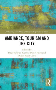 Title: Ambiance, Tourism and the City, Author: Iñigo Sánchez-Fuarros