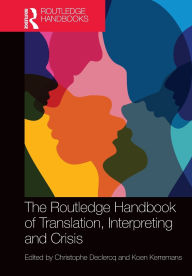 Title: The Routledge Handbook of Translation, Interpreting and Crisis, Author: Christophe Declercq