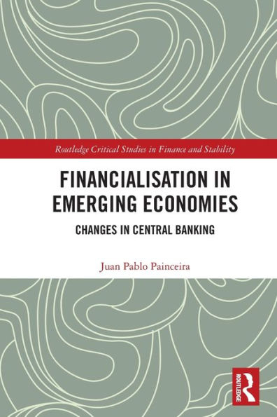 Financialisation Emerging Economies: Changes Central Banking