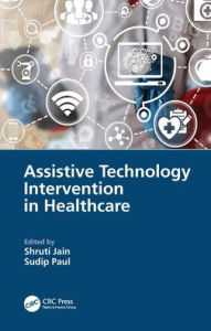 Title: Assistive Technology Intervention in Healthcare, Author: Shruti Jain