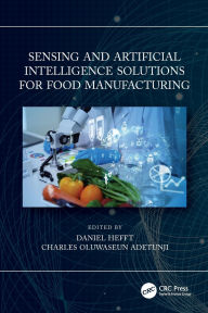 Title: Sensing and Artificial Intelligence Solutions for Food Manufacturing, Author: Daniel Hefft