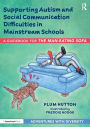Supporting Autism and Social Communication Difficulties in Mainstream Schools: A Guidebook for 'The Man-Eating Sofa'