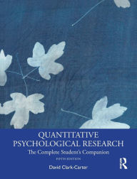 Title: Quantitative Psychological Research: The Complete Student's Companion, Author: David Clark-Carter