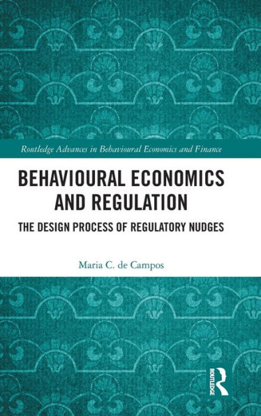 Behavioural Economics and Regulation: The Design Process of Regulatory Nudges