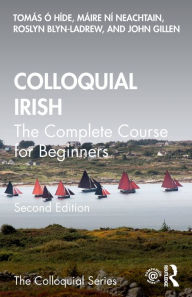 Title: Colloquial Irish: The Complete Course for Beginners, Author: Tomás Ó hÍde