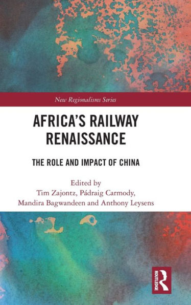 Africa's Railway Renaissance: The Role and Impact of China