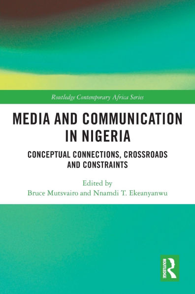 Media and Communication Nigeria: Conceptual Connections, Crossroads Constraints