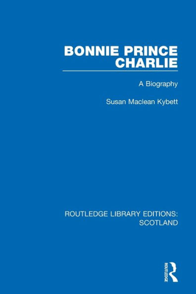 Bonnie Prince Charlie: A Biography