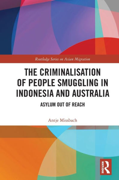 The Criminalisation of People Smuggling Indonesia and Australia: Asylum out reach