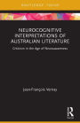 Neurocognitive Interpretations of Australian Literature: Criticism in the Age of Neuroawareness