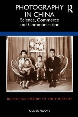 Photography China: Science, Commerce and Communication