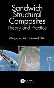 Title: Sandwich Structural Composites: Theory and Practice, Author: Wenguang Ma