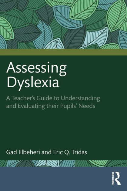 Assessing Dyslexia: A Teacher's Guide to Understanding and Evaluating ...