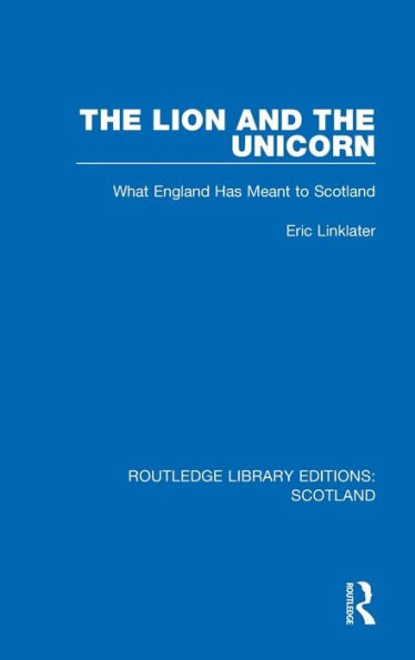 The Lion and the Unicorn: What England Has Meant to Scotland