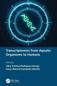 Title: Transcriptomics from Aquatic Organisms to Humans, Author: Libia Zulema Rodriguez-Anaya