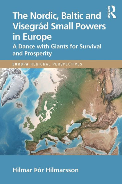 The Nordic, Baltic and Visegrád Small Powers Europe: A Dance with Giants for Survival Prosperity