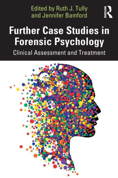 Further Case Studies Forensic Psychology: Clinical Assessment and Treatment