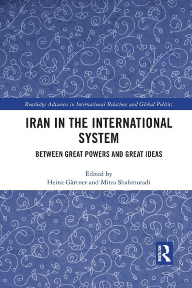 Iran the International System: Between Great Powers and Ideas