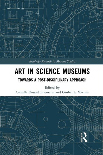Art in Science Museums: Towards a Post-Disciplinary Approach