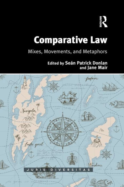 Comparative Law: Mixes, Movements, and Metaphors