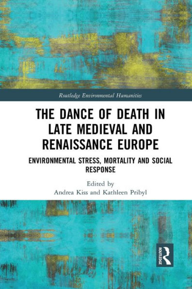 The Dance of Death Late Medieval and Renaissance Europe: Environmental Stress, Mortality Social Response