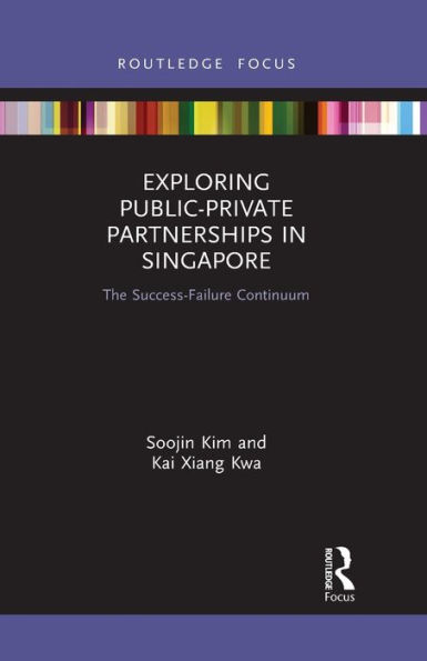 Exploring Public-Private Partnerships Singapore: The Success-Failure Continuum