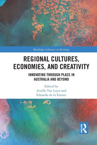 Regional Cultures, Economies, and Creativity: Innovating Through Place Australia Beyond