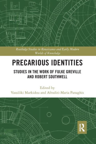 Precarious Identities: Studies in the Work of Fulke Greville and Robert Southwell